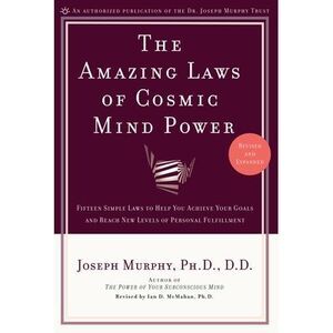 The Amazing Laws of Cosmic Mind Power -- Joseph Murphy